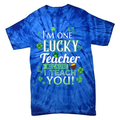 St Patrick's Day Teacher Lucky Because I Teach You Cool Gift Tie-Dye T-Shirt