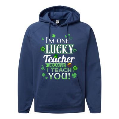 St Patrick's Day Teacher Lucky Because I Teach You Cool Gift Performance Fleece Hoodie