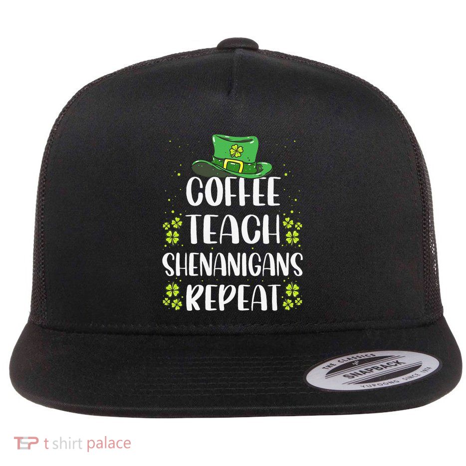 St Patricks Dayeachers Design Foreacher Who Loves Coffee Flatbill Hat