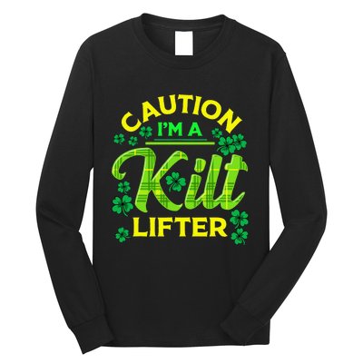 St Patrick's Day Caution I'm A Kilt Lifter Long Sleeve Shirt