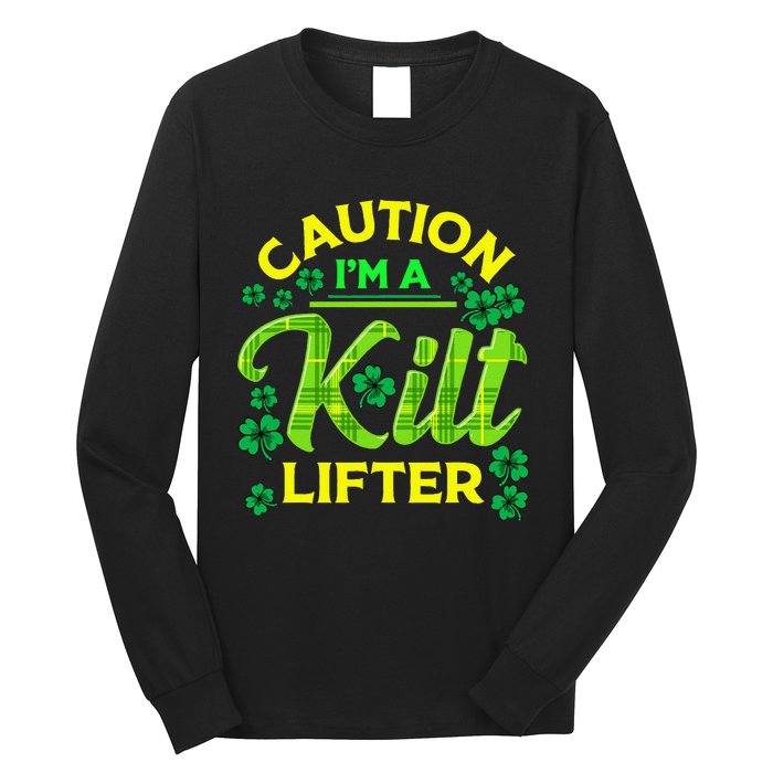 St Patrick's Day Caution I'm A Kilt Lifter Long Sleeve Shirt