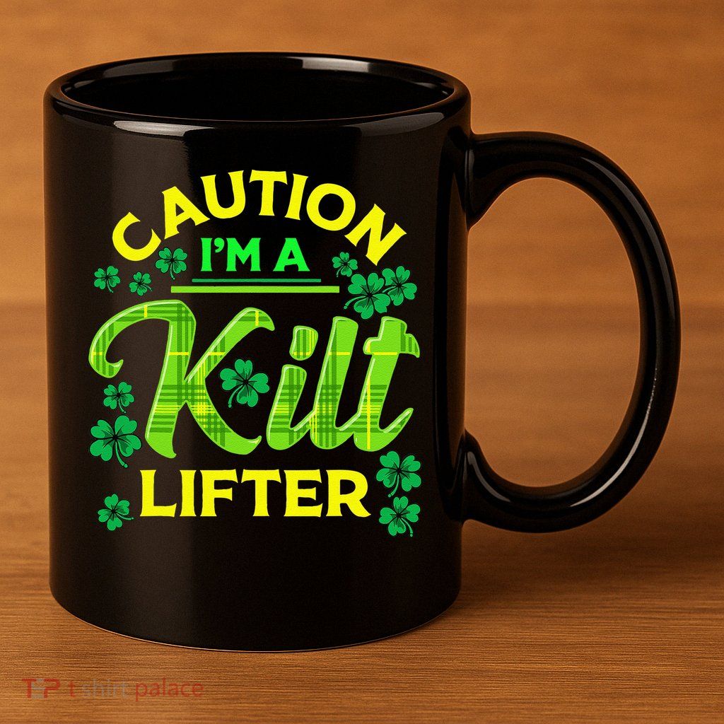St Patrick's Day Caution I'm A Kilt Lifter 11oz C Handle Ceramic Mug