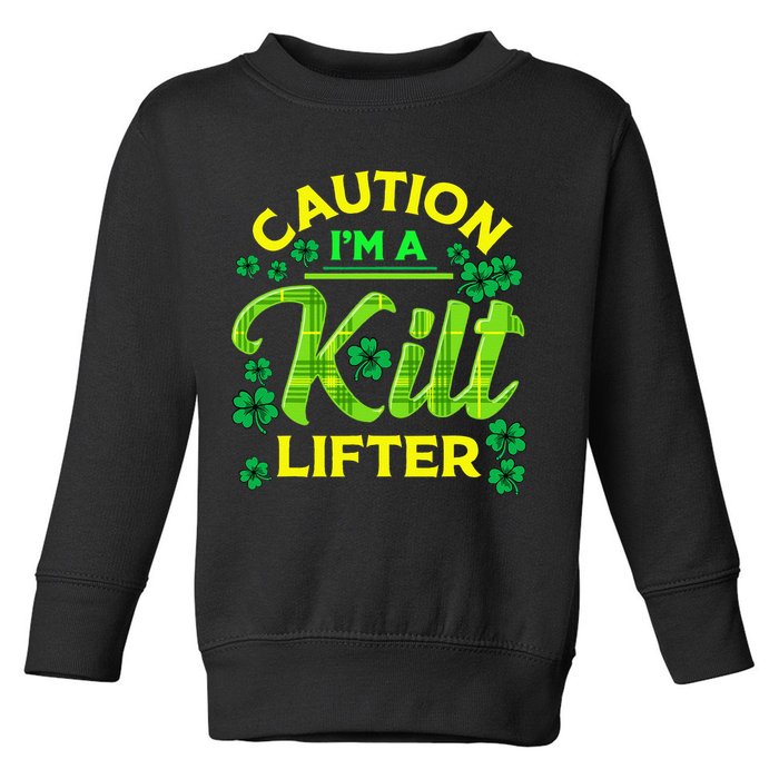 St Patrick's Day Caution I'm A Kilt Lifter Toddler Sweatshirt