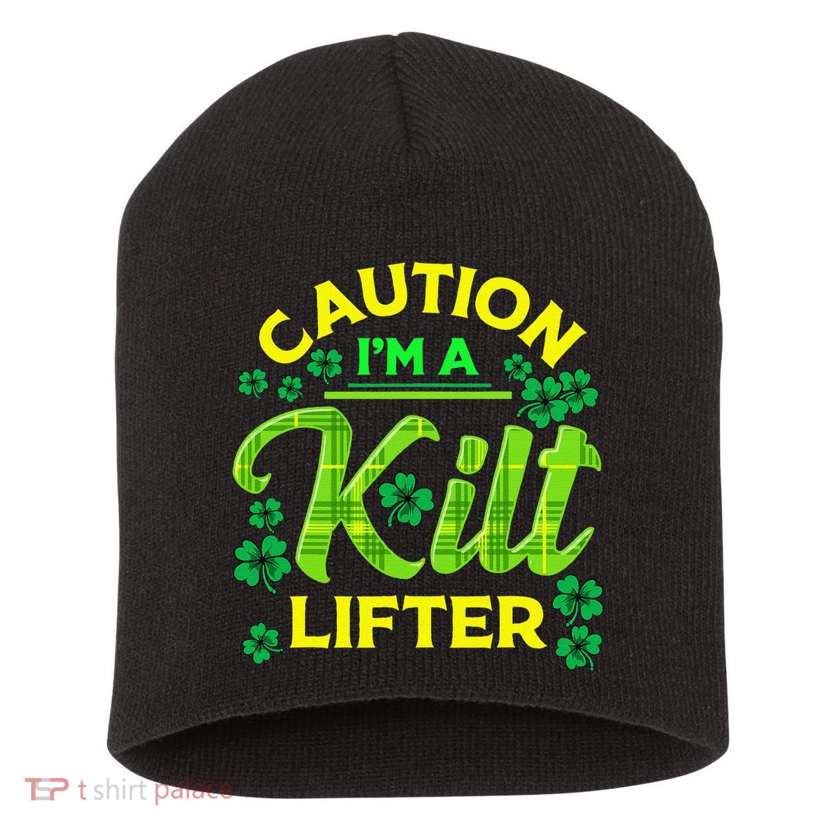 St Patrick's Day Caution I'm A Kilt Lifter Short Acrylic Beanie