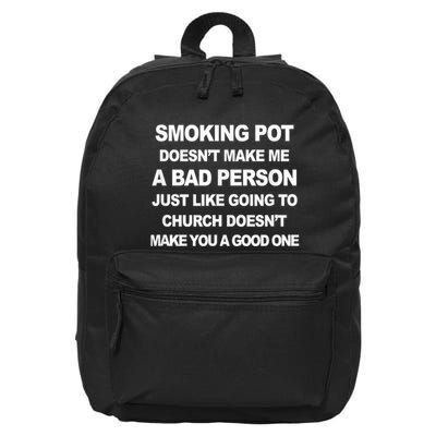 Smoking Pot Does Not Make Me A Bad Person 16 in Basic Backpack