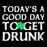 St Patrick's Dayoday's A Good Dayo Get Drunk Performance Shirt