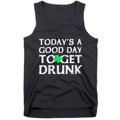 St Patrick's Dayoday's A Good Dayo Get Drunk Tank Top