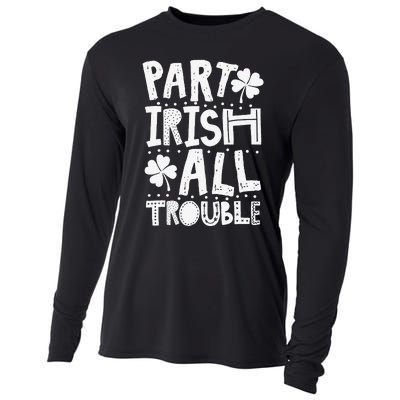 Saint Patrick's Day Part Irish All Trouble Funny Cooling Performance Long Sleeve Crew