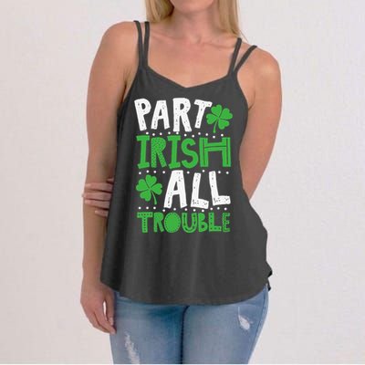 Saint Patrick's Day Part Irish All Trouble Gift Women's Strappy Tank