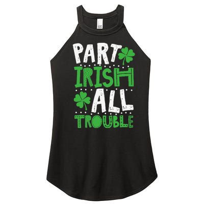 Saint Patrick's Day Part Irish All Trouble Gift Women's Perfect Tri Rocker Tank