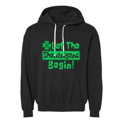St Patricks Day Let The Shenanigans Begin Garment-Dyed Fleece Hoodie