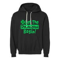 St Patricks Day Let The Shenanigans Begin Garment-Dyed Fleece Hoodie