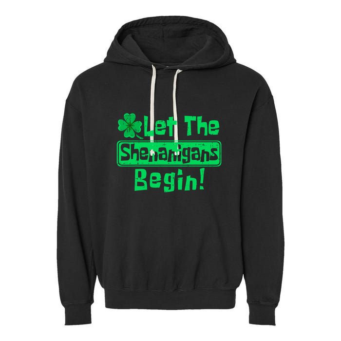 St Patricks Day Let The Shenanigans Begin Garment-Dyed Fleece Hoodie