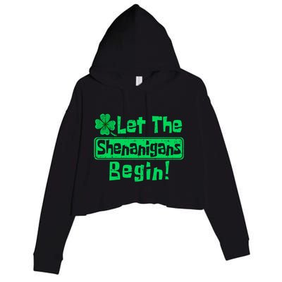 St Patricks Day Let The Shenanigans Begin Crop Fleece Hoodie