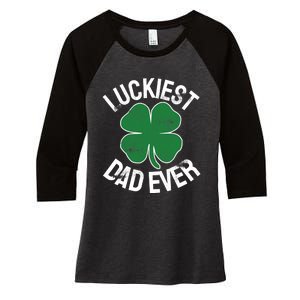 St Patrick's Day Shamrock Luckiest Dad Irish Saint Paddy's Women's Tri-Blend 3/4-Sleeve Raglan Shirt