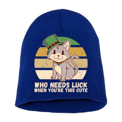 St Patricks Day Who Needs Luck When You're This Cute Cat Meaningful Gift Short Acrylic Beanie