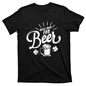 Saint Patrick's Day Will Run For Beer Running T-Shirt