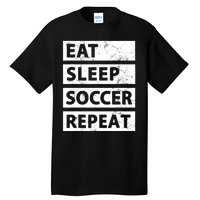 Soccer Player Eat Sleep Soccer Tall T-Shirt