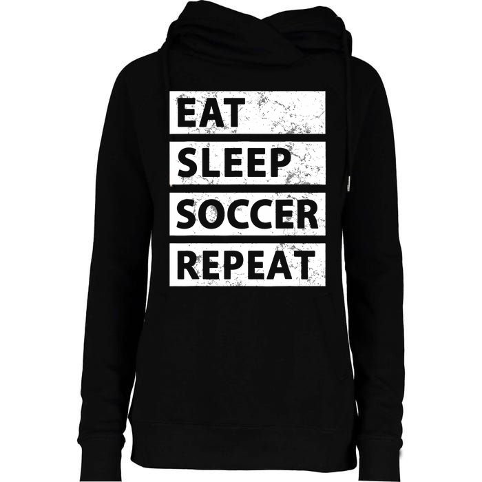 Soccer Player Eat Sleep Soccer Womens Funnel Neck Pullover Hood