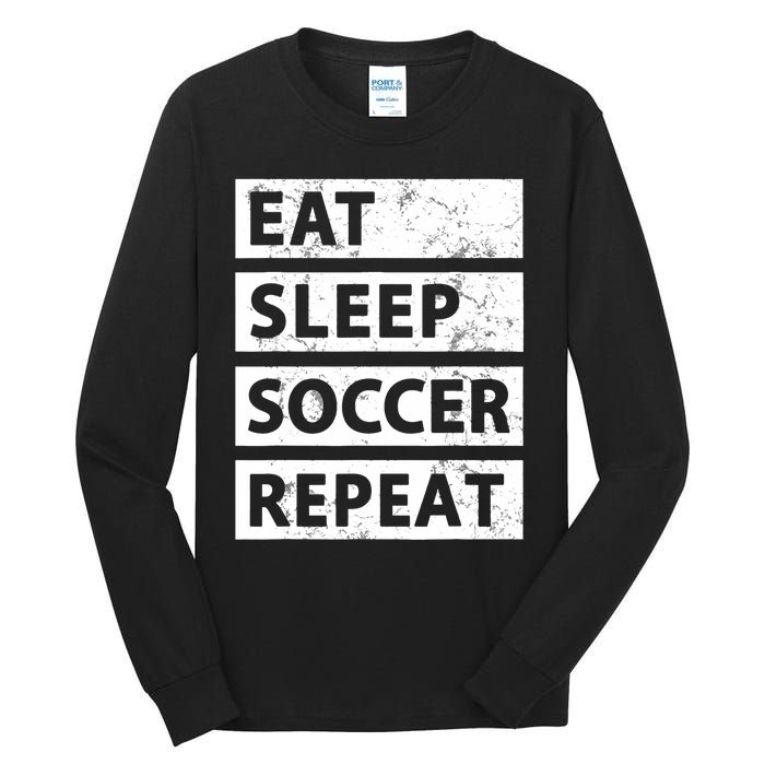 Soccer Player Eat Sleep Soccer Tall Long Sleeve T-Shirt