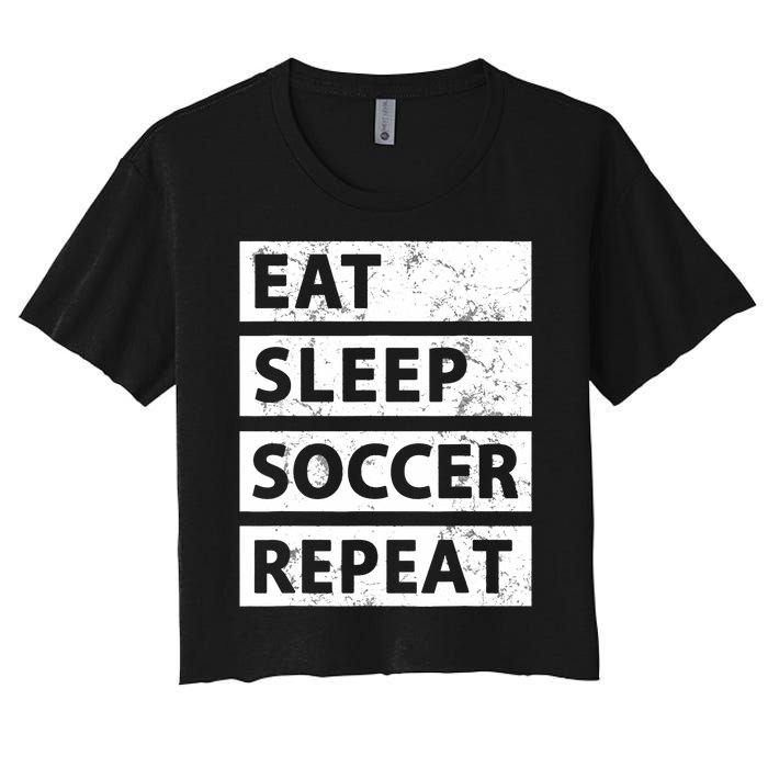 Soccer Player Eat Sleep Soccer Women's Crop Top Tee