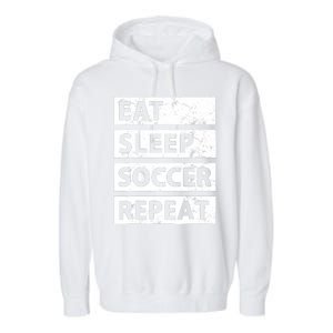 Soccer Player Eat Sleep Soccer Garment-Dyed Fleece Hoodie