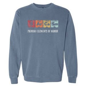 Sarcasm Primary Elements Of Humor Periodic Table Science Fun Garment-Dyed Sweatshirt