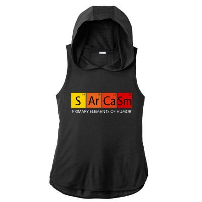 Sarcasm Primary Elements Of Humor Ladies PosiCharge Tri-Blend Wicking Draft Hoodie Tank