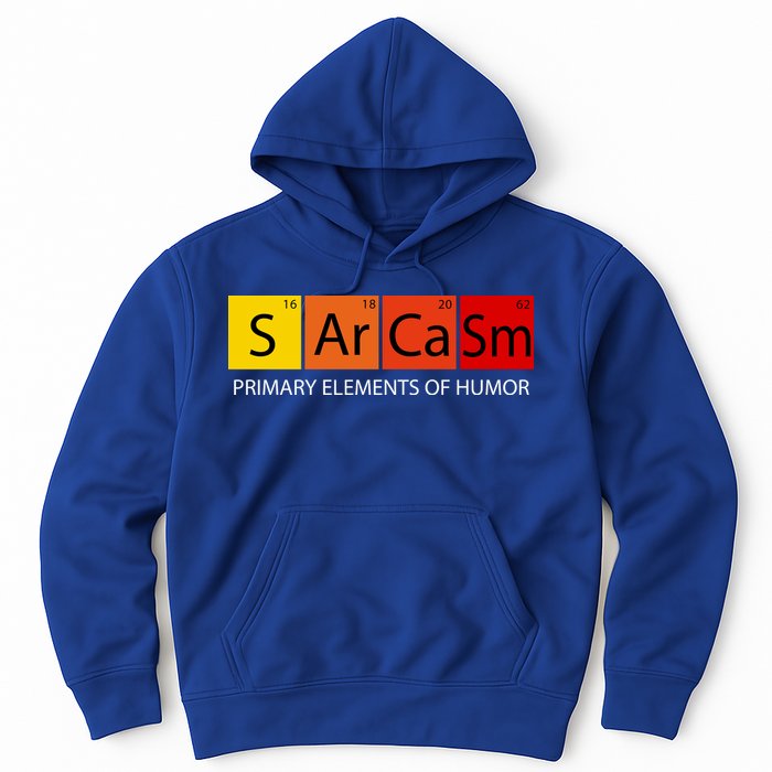 Sarcasm Primary Elements Of Humor Hoodie