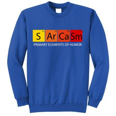 Sarcasm Primary Elements Of Humor Sweatshirt