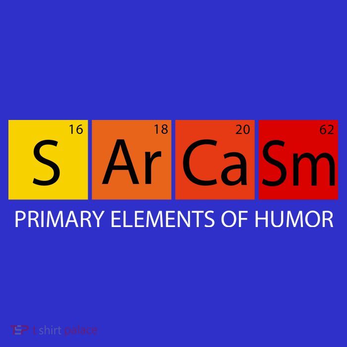 Sarcasm Primary Elements Of Humor Sweatshirt
