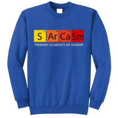 Sarcasm Primary Elements Of Humor Tall Sweatshirt