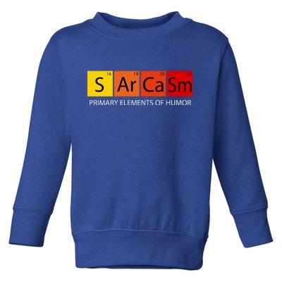 Sarcasm Primary Elements Of Humor Toddler Sweatshirt