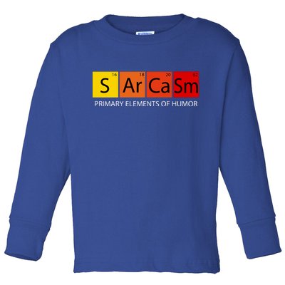 Sarcasm Primary Elements Of Humor Toddler Long Sleeve Shirt