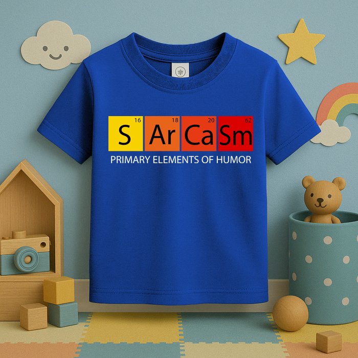 Sarcasm Primary Elements Of Humor Toddler T-Shirt