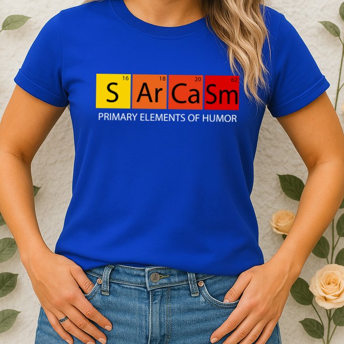 Sarcasm Primary Elements Of Humor Womens T-Shirt