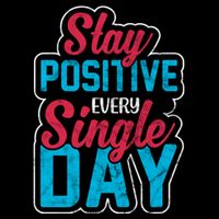 Stay Positive Every Single Day Flexfit Unipanel Trucker Cap