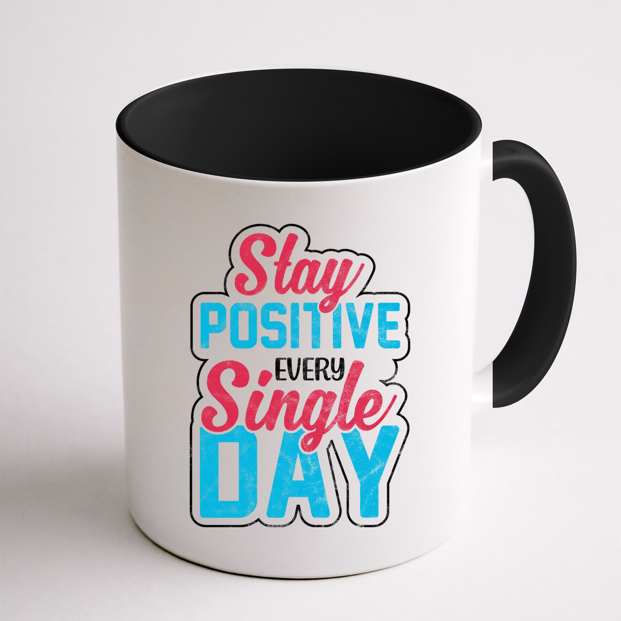 Stay Positive Every Single Day Mug