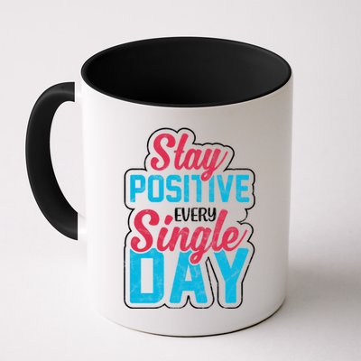 Stay Positive Every Single Day Mug