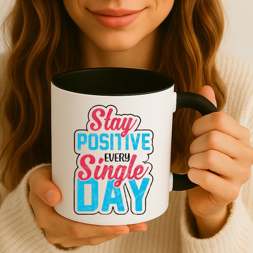 Stay Positive Every Single Day Mug