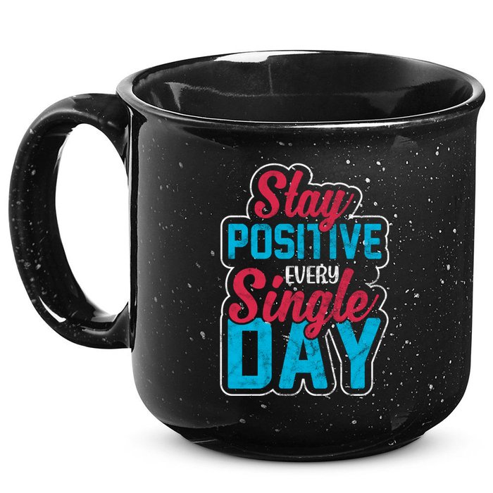 Stay Positive Every Single Day 15oz Campfire Ceramic Mug