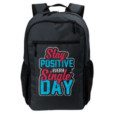 Stay Positive Every Single Day Daily Commute Backpack