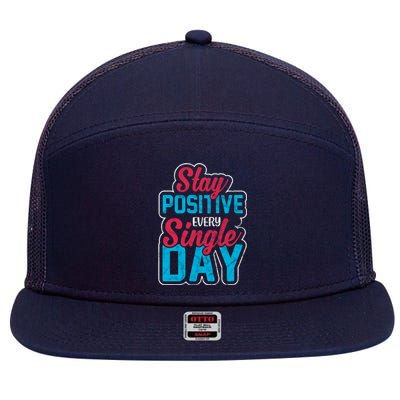 Stay Positive Every Single Day 7 Panel Mesh Trucker Snapback Hat