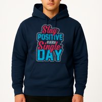 Stay Positive Every Single Day Hoodie
