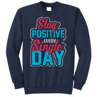 Stay Positive Every Single Day Sweatshirt