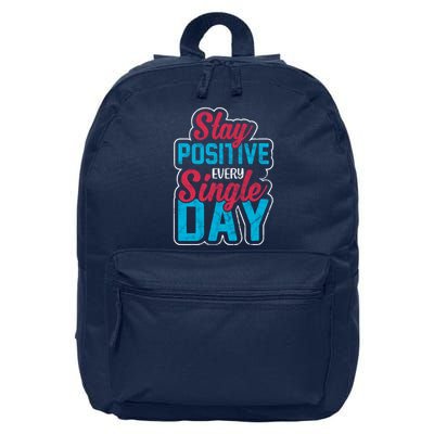 Stay Positive Every Single Day 16 in Basic Backpack