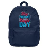 Stay Positive Every Single Day 16 in Basic Backpack