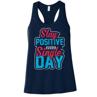 Stay Positive Every Single Day Women's Racerback Tank