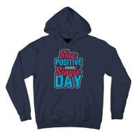 Stay Positive Every Single Day Tall Hoodie