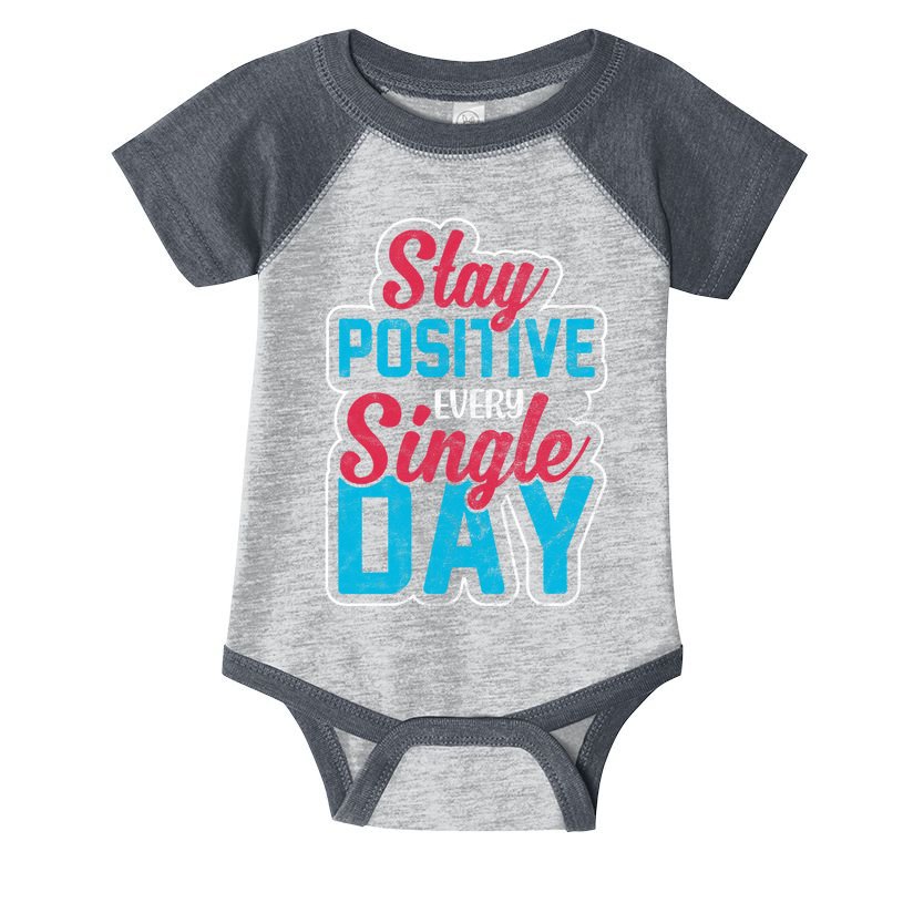 Stay Positive Every Single Day Infant Baby Jersey Bodysuit